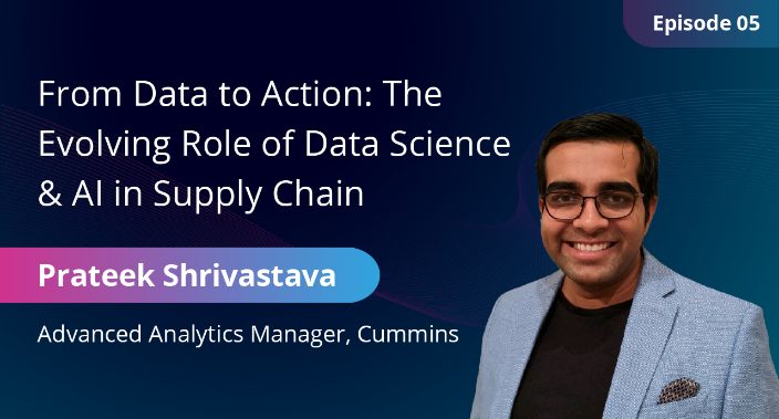 Episode 5 From Data to Action The Evolving Role of Data Science & AI in Supply Chain